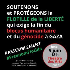 FLOTILLE DE LA LIBERTE POUR GAZA CE SOIR LUNDI 18H THEÂTRE DES ARTS ROUEN