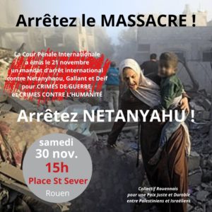 SOUTIEN AU PEUPLE PALESTINIEN – ARRÊTEZ NETANYAHU – MANIFESTEZ VOTRE COLERE SAMEDI 30 NOVEMBRE à 15H PLACE SAINT SEVER ROUEN