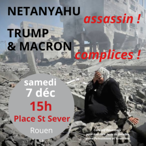 STOP AU MASSACRE ET A L’OUBLI DE GAZA – N’OUBLIONS PAS LES PALESTINIENS – SAMEDI 7 DECEMBRE 2024