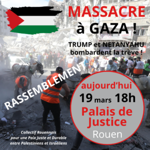 ON NE S’HABITUE PAS AUX MASSACRES !!! CE SOIR MERCREDI 19 MARS – 18h – RASSEMBLONS-NOUS AU PALAIS DE JUSTICE DE ROUEN